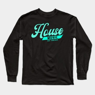 HOUSE MUSIC  - b ball font (teal) Long Sleeve T-Shirt